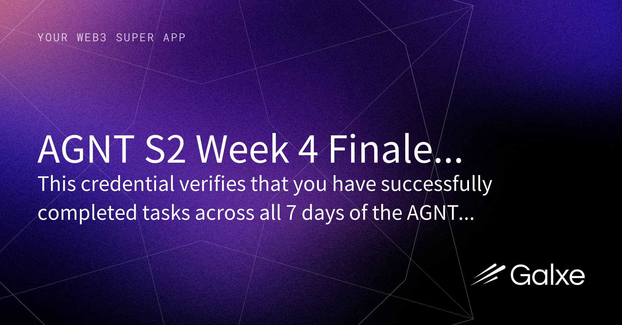 AGNT S2 Week 4 Finale Qualification Credential | Galxe