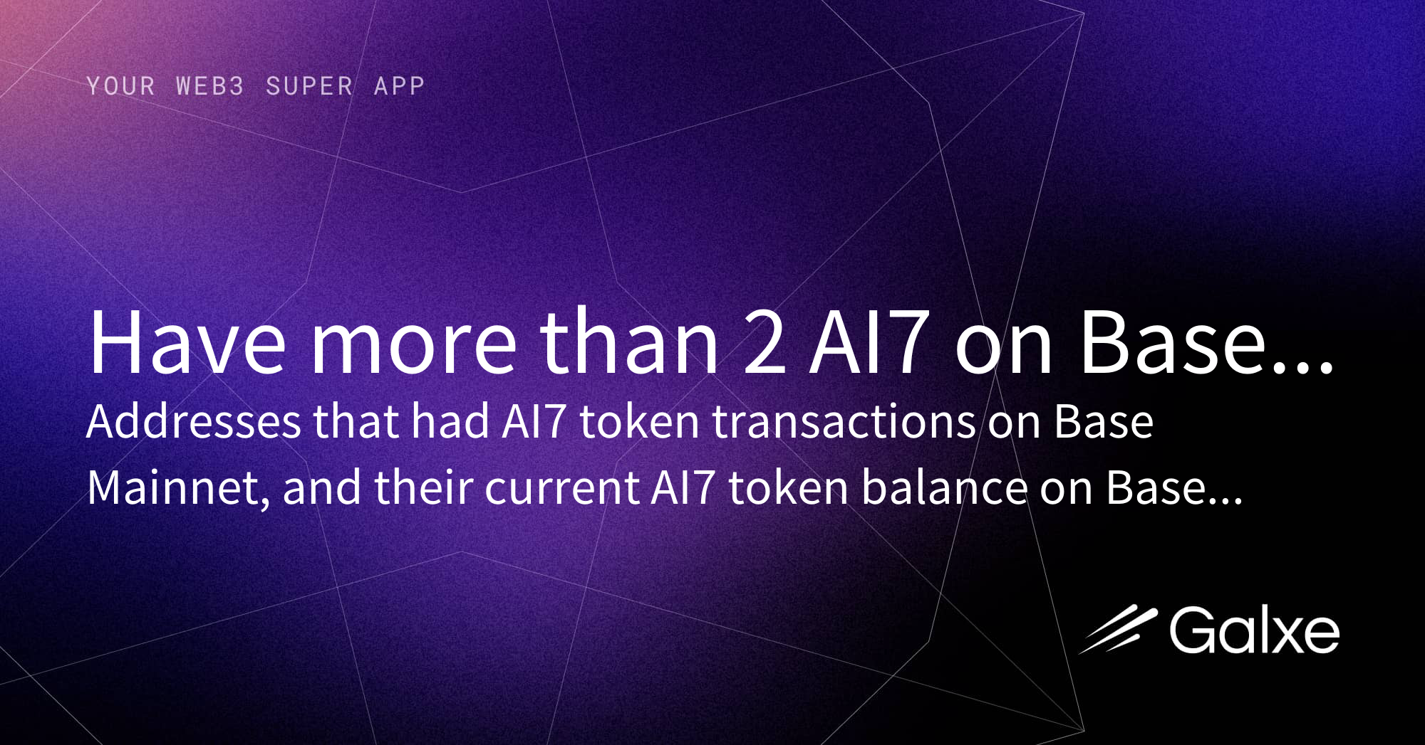Have more than 2 AI7 on Base Mainnet - 2026/01/19 Credential | Galxe