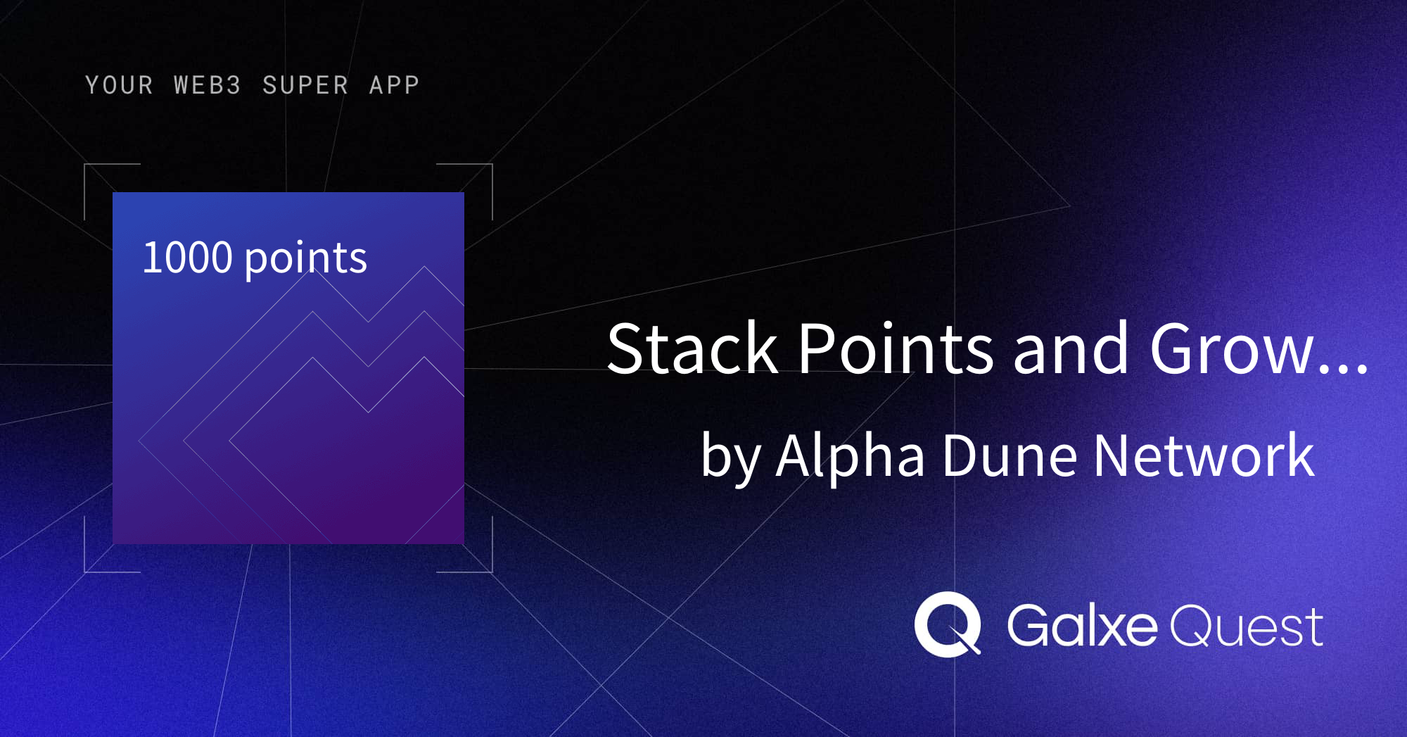 Stack Points and Grow Your Bags by Alpha Dune Network | Galxe Quest