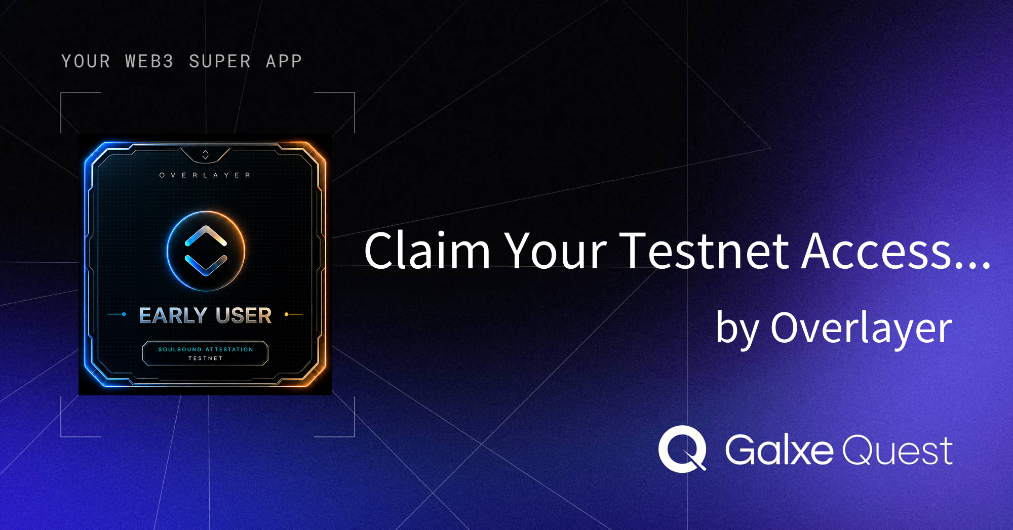Claim Your Testnet Access Pass by Overlayer | Galxe Quest