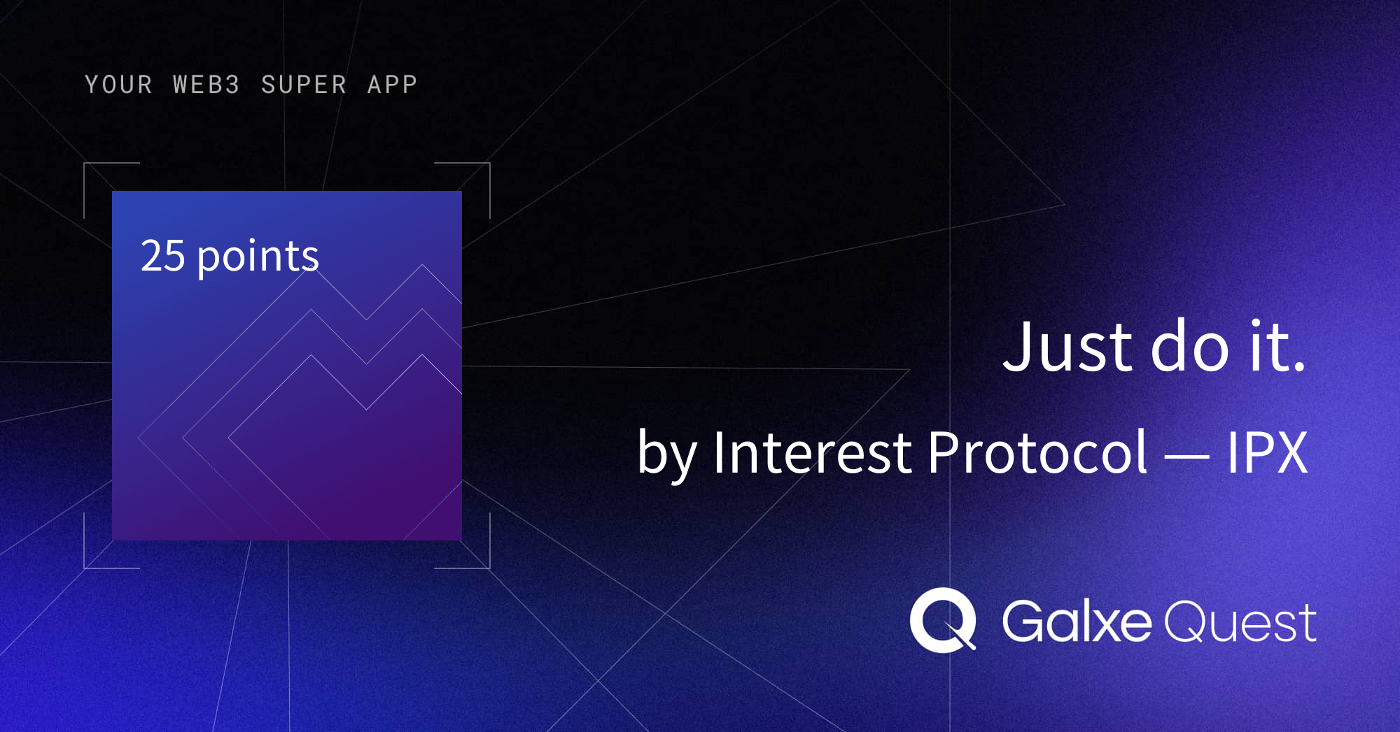 Just do it. by Interest Protocol — IPX | Galxe Quest