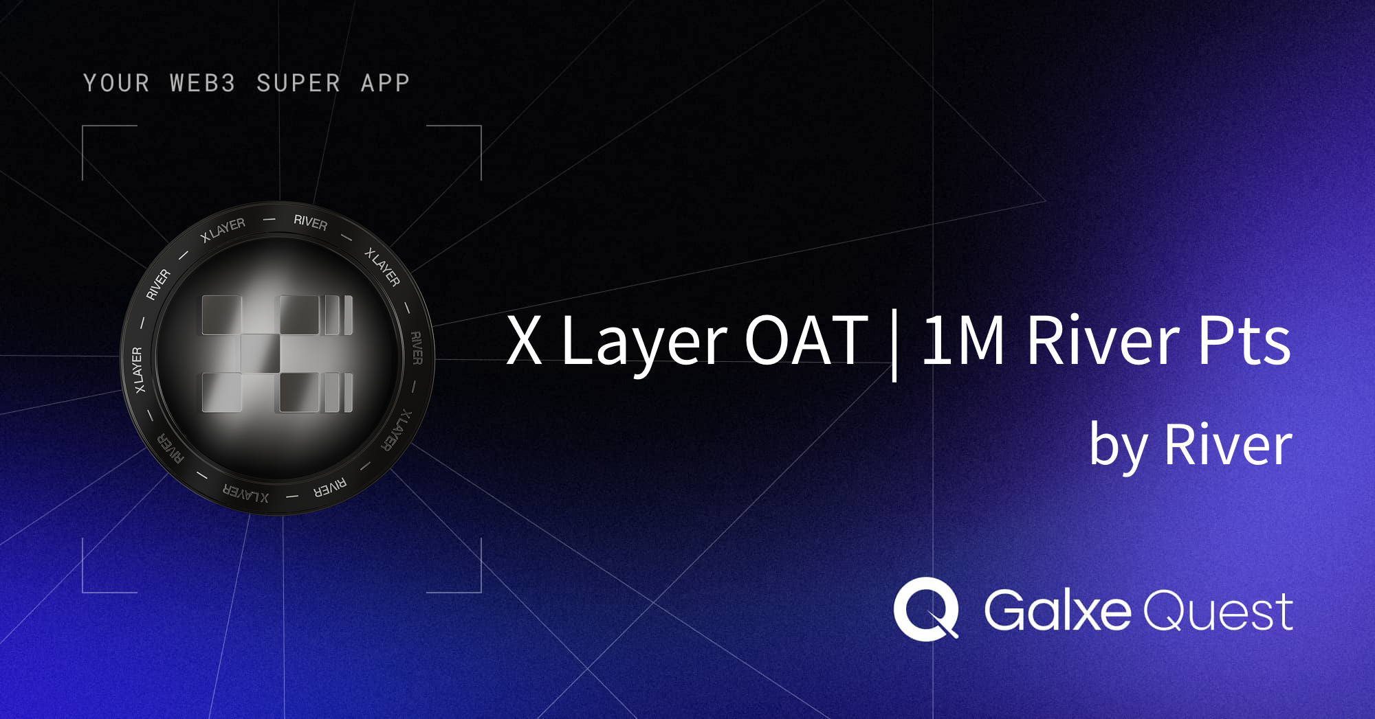 X Layer OAT | 1M River Pts by River | Galxe Quest